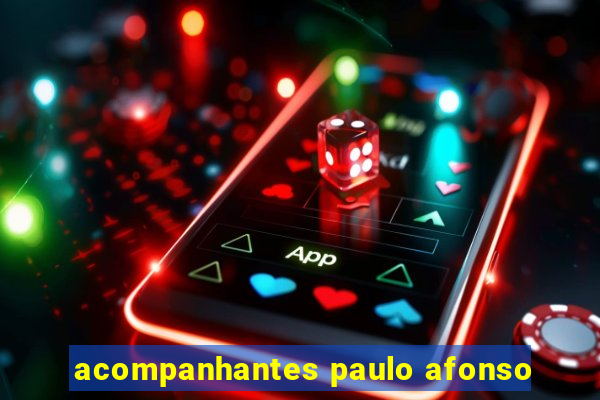 acompanhantes paulo afonso